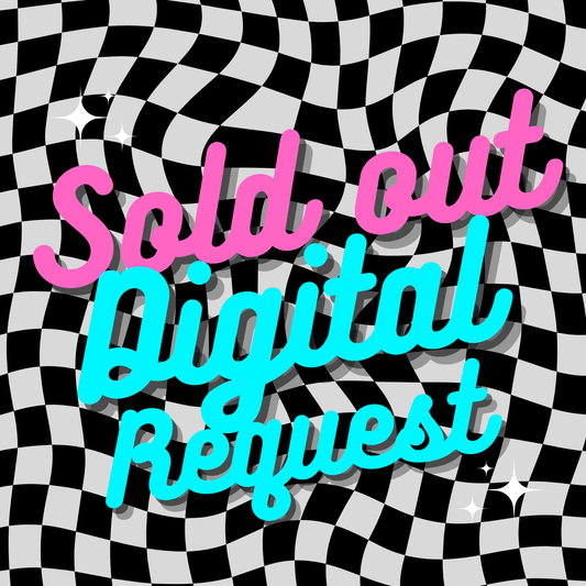 *Sold Out Digital Request